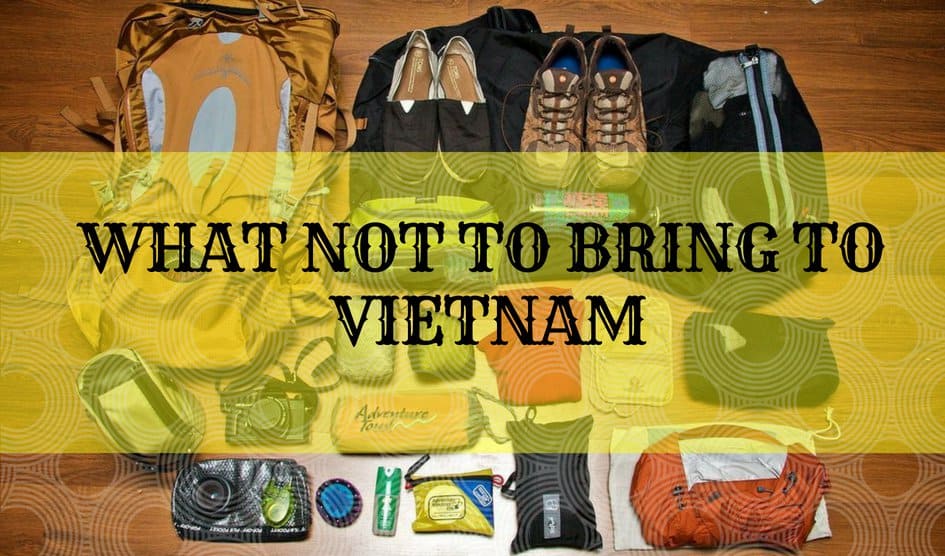 what not to bring to Vietnam
