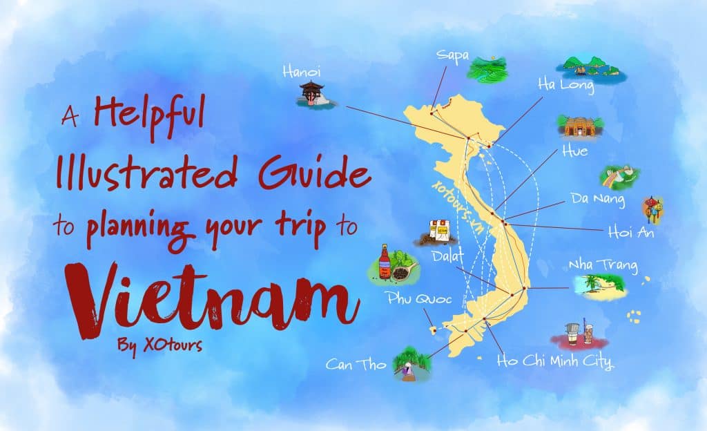 Planning A Trip To Vietnam - A Helpful Illustrated Guide